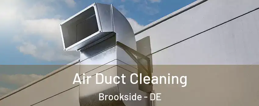  Air Duct Cleaning Brookside - DE