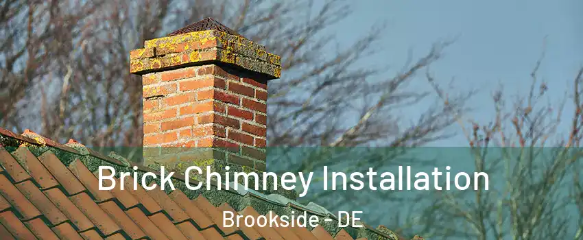  Brick Chimney Installation Brookside - DE