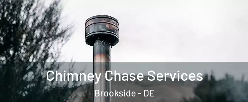  Chimney Chase Services Brookside - DE