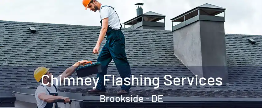  Chimney Flashing Services Brookside - DE