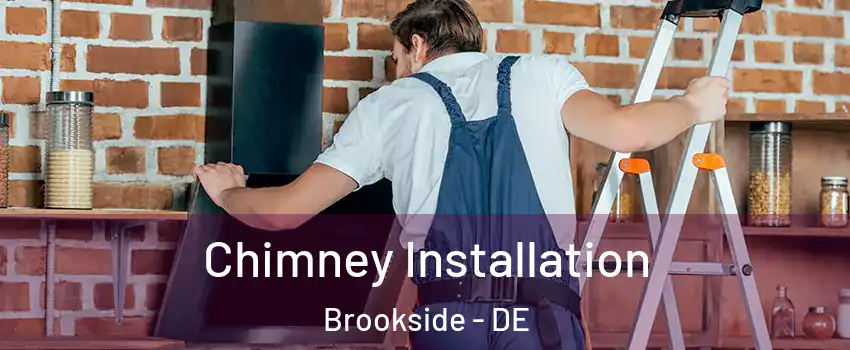  Chimney Installation Brookside - DE