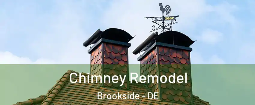  Chimney Remodel Brookside - DE