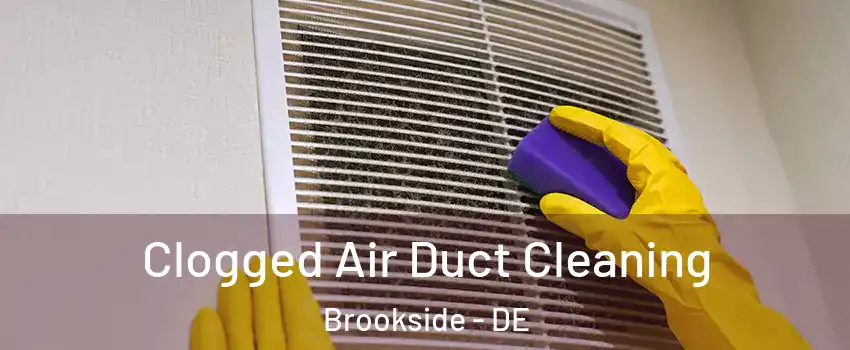  Clogged Air Duct Cleaning Brookside - DE