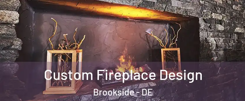  Custom Fireplace Design Brookside - DE