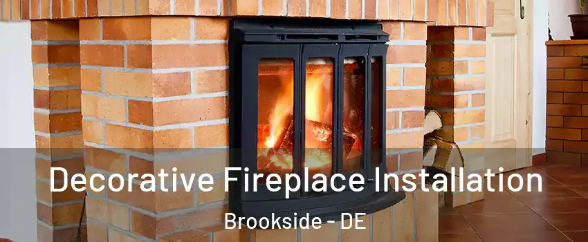  Decorative Fireplace Installation Brookside - DE