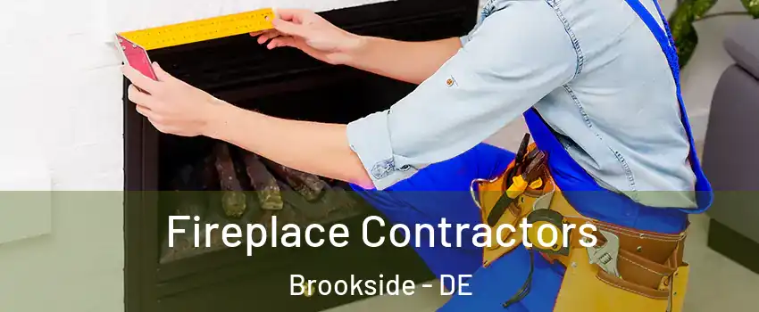  Fireplace Contractors Brookside - DE