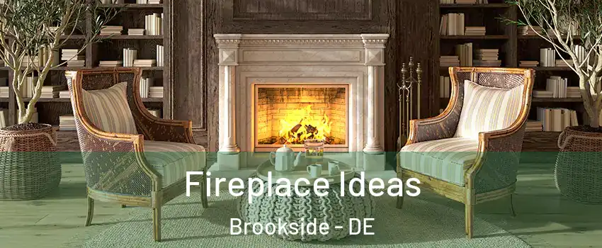  Fireplace Ideas Brookside - DE