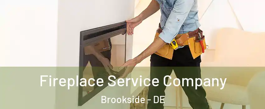  Fireplace Service Company Brookside - DE