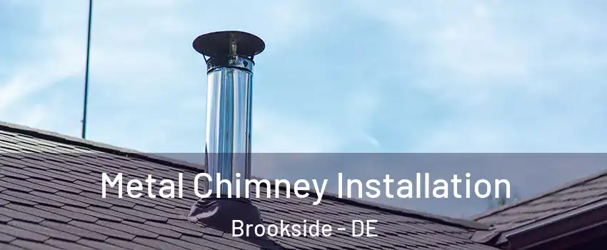  Metal Chimney Installation Brookside - DE