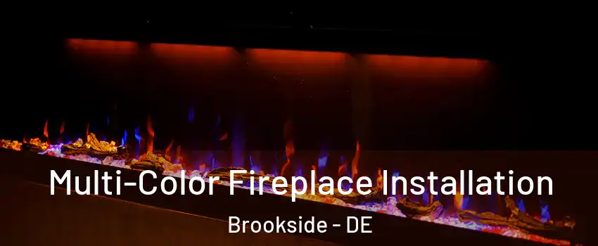  Multi-Color Fireplace Installation Brookside - DE