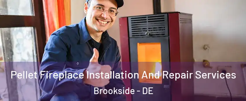  Pellet Fireplace Installation And Repair Services Brookside - DE