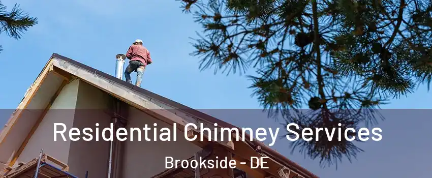  Residential Chimney Services Brookside - DE