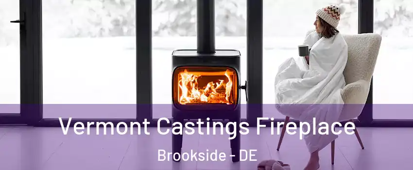  Vermont Castings Fireplace Brookside - DE