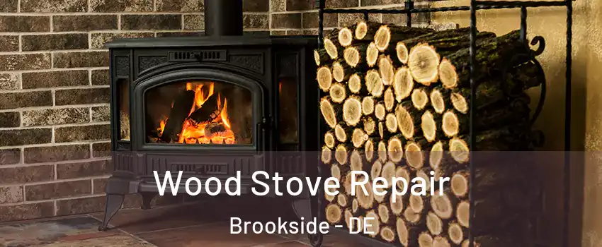  Wood Stove Repair Brookside - DE
